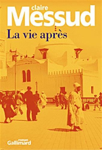 La vie après by Claire Messud