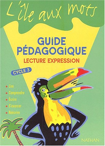 Guide pédagogique, lecture, expression, cycle 3