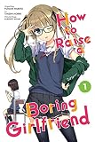 How to Raise a Boring Girlfriend, Vol. 1 - manga
