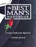 The Best Man's Handbook: A Guy's Guide to the Big Event by Jim Grace, James Grace