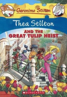 Thea Stilton and the Great Tulip Heist[THEA STILTON & THE GRT TULIP H][Prebound]