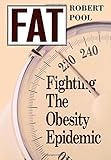 Fat : Fighting the Obesity Epidemic