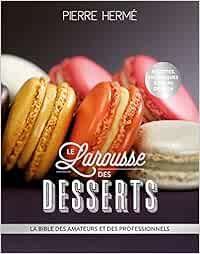 Larousse Des Desserts Herme Pierre 9782035959799 Books Amazon Ca