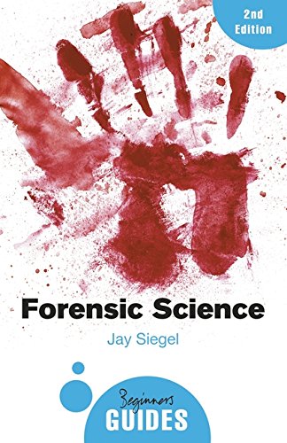 Forensic Science: A Beginner's Guide (Beginner's Guides) - //medicalbooks.filipinodoctors.org