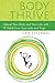 Body Thrive: Uplevel Your Body and Your Life with 10 Habits from Ayurveda and Yoga