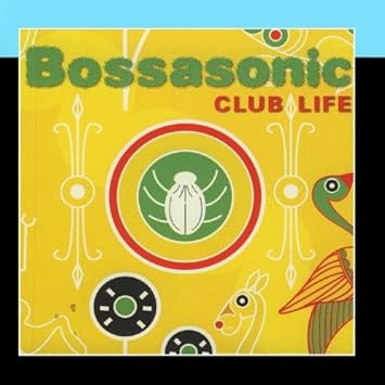 bossasonic club life