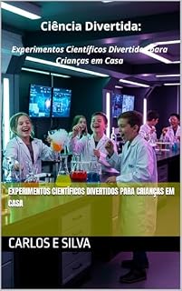 Livro Experimentos Científicos Divertidos para Crianças em Casa