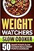 Weight Watchers Slow Cooker: 50 Smart Points Slow Cooker Meals-Smart Points Cookbook