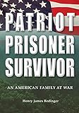 Patriot, Prisoner, Survivor: An American Family at War by