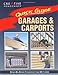 Quick Guide: Garages & Carports: Step-by-Step Construction Methods by Jack P. Jones