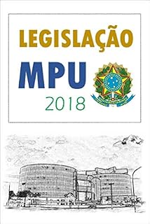 Livro Legislação sobre o Ministério Público da União: CF 88 - Lei Orgânica do MPU - Código de Ética MPU