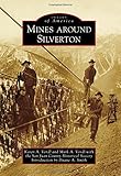 Mines Around Silverton (Images of America)