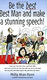 Be the Best Best Man: And make a stunning speech!