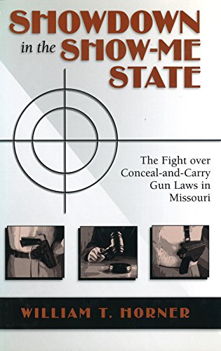 Showdown in the show-me state: the fight over conceal-and-carry g…
