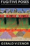Fugitive Poses: Native American Indian Scenes of Absence and Presence (Abraham Lincoln Lecture)