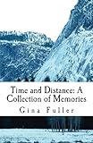 Time and Distance: A Collection of Memories by Gina Fuller