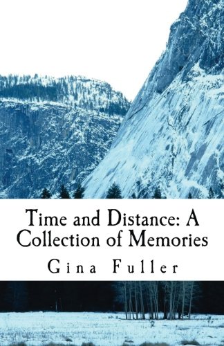 Time and Distance: A Collection of Memories by Gina Fuller