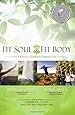 Fit Soul, Fit Body: 9 Keys to a Healthier, Happier You