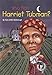 Who Was Harriet Tubman? (Who Was?)