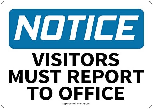 OSHA NOTICE SAFETY SIGN VISITORS MUST REPORT TO OFFICE 10x14