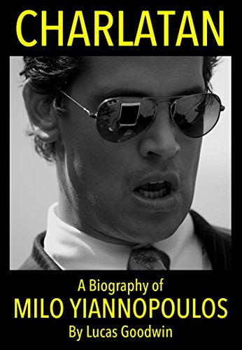 Charlatan: A Biography of MILO YIANNOPOULOS