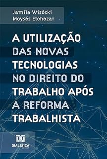 Livro A utilização das novas tecnologias no Direito do Trabalho após a reforma trabalhista