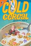 Cold Cereal (Cold Cereal Saga)