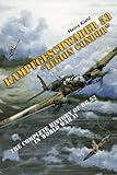Kampfgeschwader 53 Legion Condor: The Complete History of KG 53 in World War II