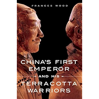 China's First Emperor and His Terracotta Warriors book cover