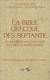 La Bible grecque des Septante (Initiation Christianisme Ancien) (French Edition) by 