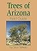 Trees of Arizona Field Guide (Tree Identification Guides) by