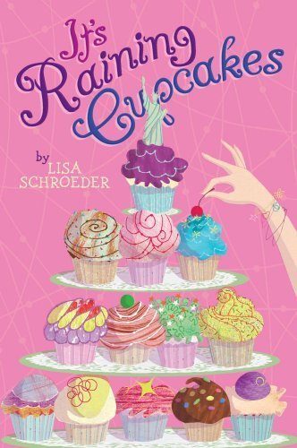 It's Raining Cupcakes by Lisa Schroeder (2010-03-09)