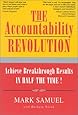 The Accountability Revolution: Achieve Breakthrough Results in Half the Time