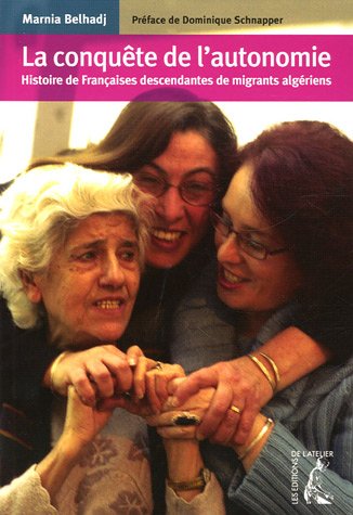 La conquête de l'autonomie : Histoires de Françaises descendantes de migrants algériens by (Paperback)