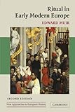 Ritual in Early Modern Europe (New Approaches t...