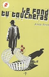Le  fond tu toucheras