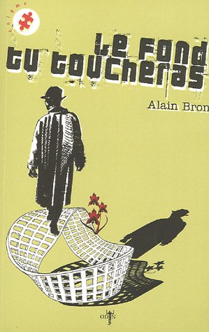 Le  fond tu toucheras