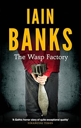 The Wasp Factory The Stunning And Controversial Literary Debut Novel Kindle Edition By Banks Iain Literature Fiction Kindle Ebooks Amazon Com the wasp factory the stunning and