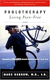 Prolotherapy: Living Pain Free by