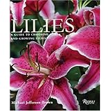 Lilies: A Guide to Choosing and Growing Lilies