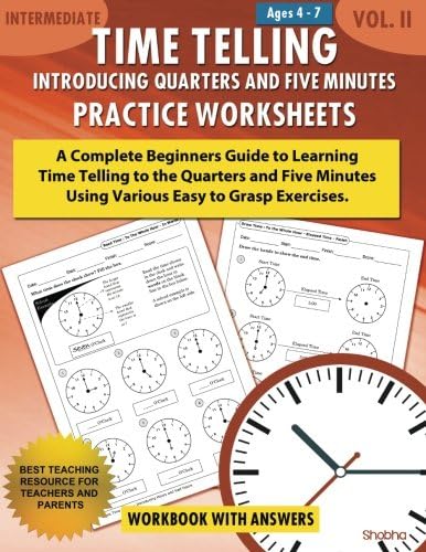 Time Telling - Introducing Quarters and Five Minutes - Practice Worksheets Workbook With Answers: Daily Practice Guide for Elementary Students