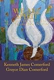We Are Spirit: An Immortal Love Story that Spans Two Worlds by Kenneth James Comerford, Grayce Dian Comerford