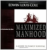 Maximized Manhood Workbk (Majoring in Men: The Curriculum for Men)