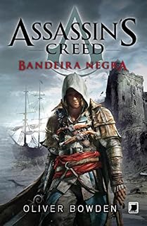 Livro Bandeira Negra - Assassin´s Creed (Assassin's Creed Livro 6)