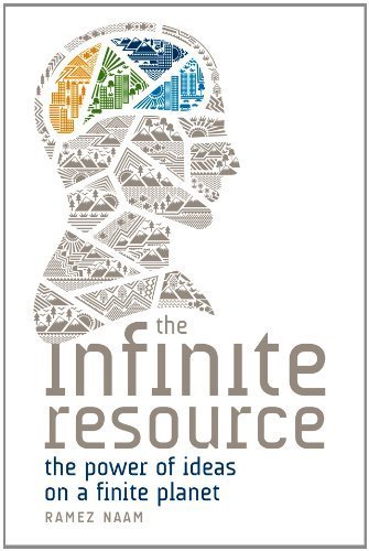 Infinite resource:The Infinite Resource: The Power of Ideas on a Finite Planet (Hardcover) by Ramez Naam (University Press of New England)