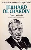 Teilhard De Chardin (Makers of the Modern Theological Mind)