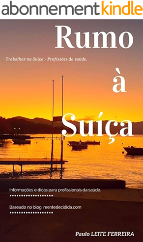 Download Rumo à Suíça: Trabalhar na Suíça - Profissões da Saúde (Portuguese Edition) PDF