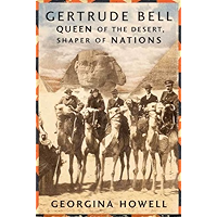 Gertrude Bell: Queen of the Desert, Shaper of Nations book cover Gertrude Bell: Queen of the Desert, Shaper of Nations book cover