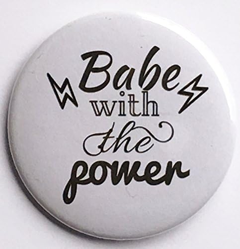 Babe with the Power 2.25 Inch Pinback Button