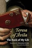 Teresa of Avila: The Book of My Life